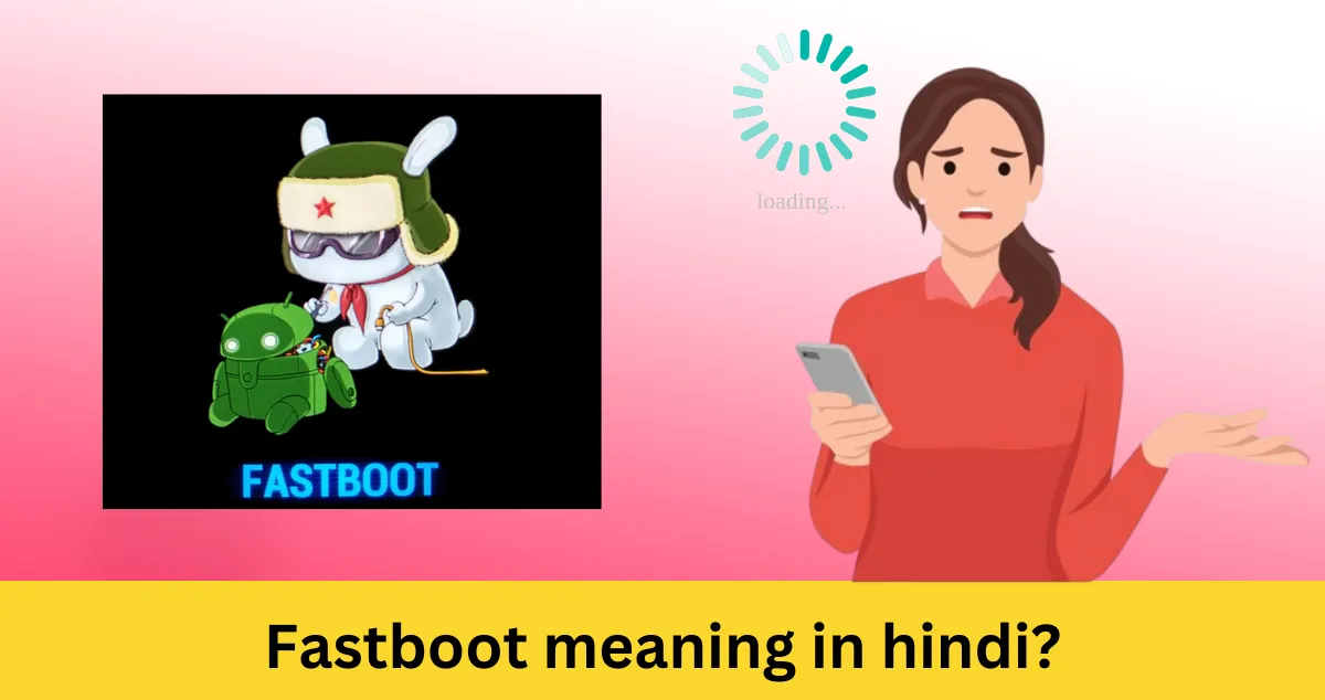 Fastboot Meaning in Hindi